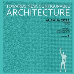 Towards a New, Configurable Architecture, Volume 1 - eCAADe 2021 Conference