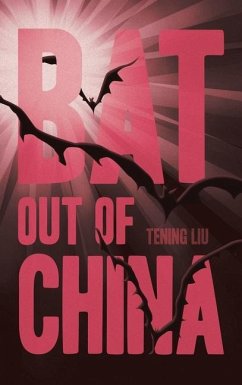 Bat out of China - Liu, Tening