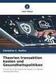 Theorien transaktion kosten und Gesundheitspolitiken