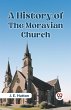 A History of the Moravian Church - Bild 1