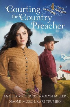 Courting the Country Preacher - Couch, Angela K; Miller, Carolyn; Musch, Naomi; Trumbo, Kari