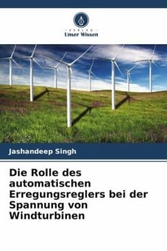 Die Rolle des automatischen Erregungsreglers bei der Spannung von Windturbinen - Singh, Jashandeep
