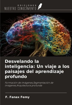 Desvelando la inteligencia: Un viaje a los paisajes del aprendizaje profundo Cover Desvelando la inteligencia: Un viaje a los paisajes del aprendizaje profundo