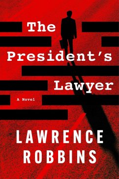The President's Lawyer - Robbins, Lawrence