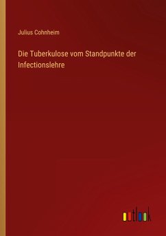 Die Tuberkulose vom Standpunkte der Infectionslehre