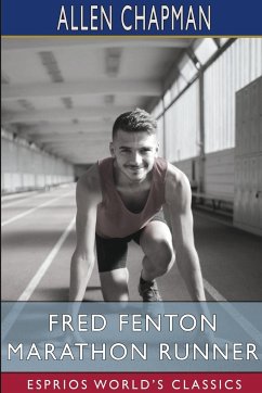 Fred Fenton Marathon Runner (Esprios Classics) - Chapman, Allen