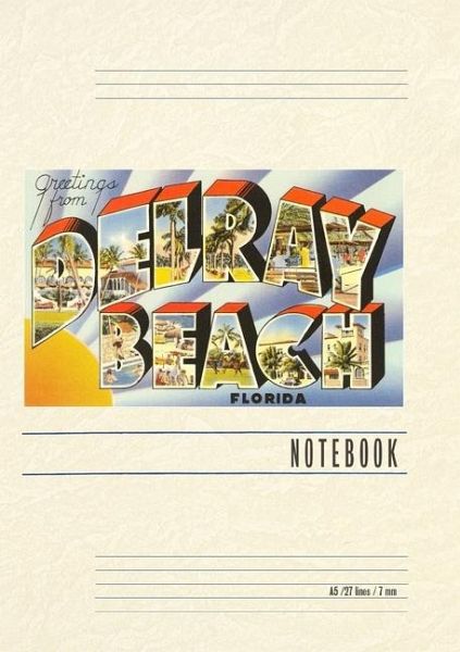 Vintage Lined Notebook Greetings from Delray Beach, Florida Vintage Lined Notebook Greetings from Delray Beach, Florida