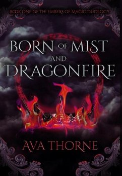 Born of Mist and Dragonfire - Thorne, Ava