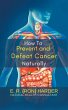 How to Prevent and Defeat Cancer... - Bild 1