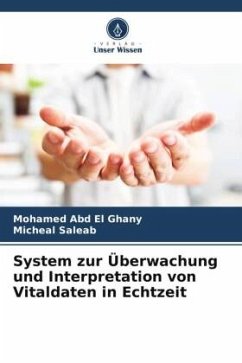 System zur Überwachung und Interpretation von Vitaldaten in Echtzeit - Abd El Ghany, Mohamed;Saleab, Micheal