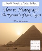 How to Photograph the Pyramids of Giza, Egypt (eBook, ePUB)