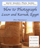 How to Photograph Luxor and Karnak, Egypt (eBook, ePUB)