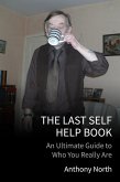 The Last Self Help Book: An Ultimate Guide to Who You Really Are (eBook, ePUB)