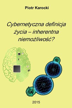 Cover Cybernetyczna definicja zycia - inherentna niemozliwosc? (eBook, ePUB)
