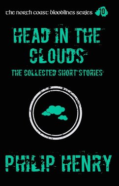 Head in the Clouds: The Collected Short Stories (The North Coast Bloodlines, #10) (eBook, ePUB) - Henry, Philip