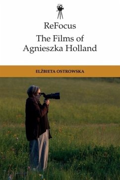 Refocus: The Films of Agnieszka Holland - Ostrowska, Elzbieta