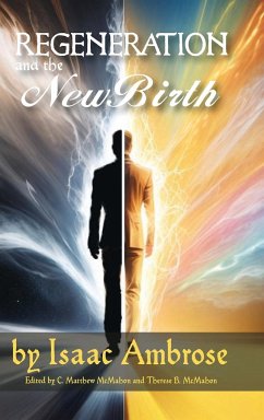 Regeneration and the New Birth - Ambrose, Isaac; McMahon, C. Matthew