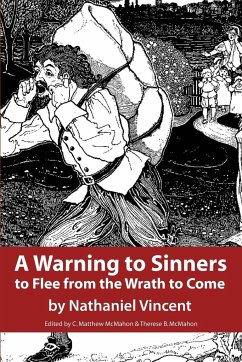 A Warning to Sinners to Flee from the Wrath to Come - Vincent, Nathaniel; McMahon, C. Matthew