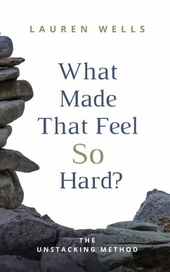 What Made That Feel So Hard? - Wells, Lauren