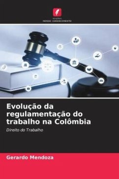 Evolução da regulamentação do trabalho na Colômbia - Mendoza, Gerardo