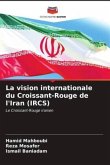 La vision internationale du Croissant-Rouge de l'Iran (IRCS)