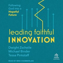 Leading Faithful Innovation - Zscheile, Dwight; Pinkstaff, Tessa; Binder, Michael