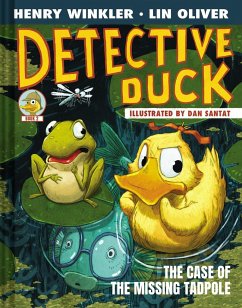 Detective Duck: The Case of the Missing Tadpole (Detective Duck #2) - Winkler, Henry; Oliver, Lin