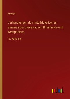 Verhandlungen des naturhistorischen Vereines der preussischen Rheinlande und Westphalens - Anonym