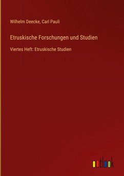 Etruskische Forschungen und Studien - Deecke, Wilhelm; Pauli, Carl