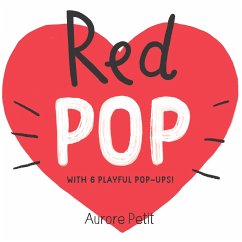 Red Pop (with 6 Playful Pop-Ups!) - Petit, Aurore
