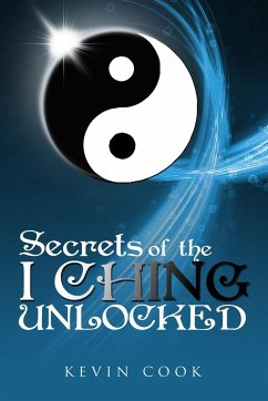 Secrets of the I Ching Unlocked - Cook, Kevin