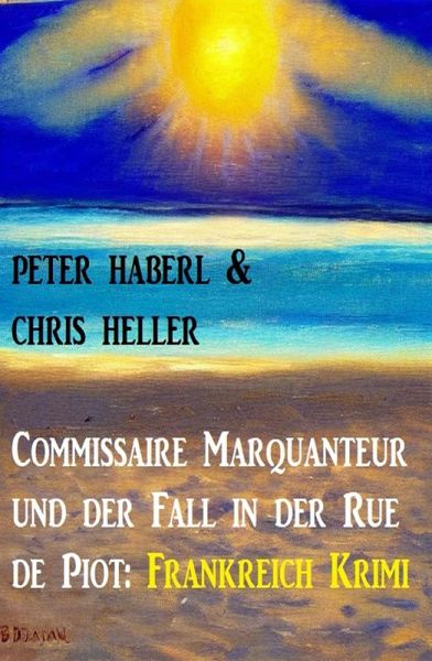 Commissaire Marquanteur und der Fall in der Rue de Piot: Frankreich Krimi (eBook, ePUB)