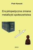 Encyklopedyczna zmiana metafizyki spoleczenstwa (eBook, ePUB)