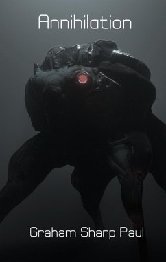 Annihilation (eBook, ePUB) - Paul, Graham Sharp Annihilation (eBook, ePUB) - Paul, Graham Sharp