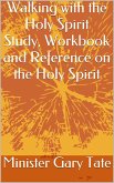 Walking with the Holy Sprit: Study, Workbook and Reference (eBook, ePUB)