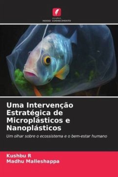 Uma Intervenção Estratégica de Microplásticos e Nanoplásticos - R, Kushbu;Malleshappa, Madhu