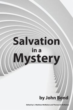 Salvation in a Mystery - Bond, John; McMahon, C. Matthew
