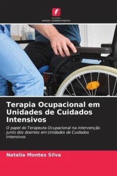 Terapia Ocupacional em Unidades de Cuidados Intensivos - Montes Silva, Natalia