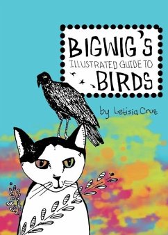 Bigwig's Illustrated Guide to Birds - Cruz, Letisia