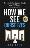 How We See Ourselves How We See Ourselves