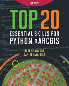 Top 20 Essential Skills for Python in ArcGIS - Crawford, Dave; Yaw, Daniel