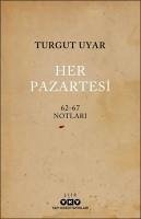 Her Pazartesi 1962 - 1967 Notlari - Uyar, Turgut