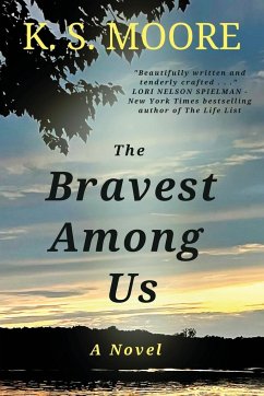 The Bravest Among Us - Moore, K. S. S