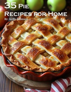 35 Pie Recipes for Home - Johnson, Kelly