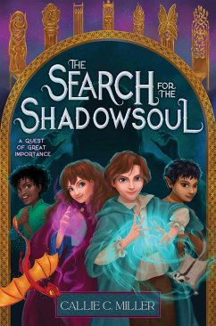 The Search for the Shadowsoul - Miller, Callie C