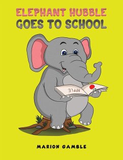 Elephant Hubble Goes to School - Gamble, Marion