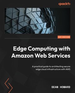 Edge Computing with Amazon Web Services - Howard, Sean