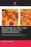 Morfologia do SNC e dos órgãos internos em hipometabolismo