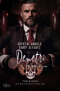 Kings of Retribution MC: Demetri (Das Volkov-Imperium) (eBook, ePUB) - Alvarez, Sandy; Daniels, Crystal