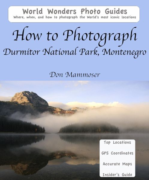 How to Photograph Durmitor National Park, Montenegro (eBook, ePUB) How to Photograph Durmitor National Park, Montenegro (eBook, ePUB)